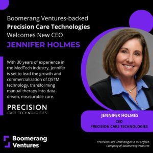 Jennifer Holmes, CEO, Precision Care Technologies, a Boomerang Ventures Portfolio Company